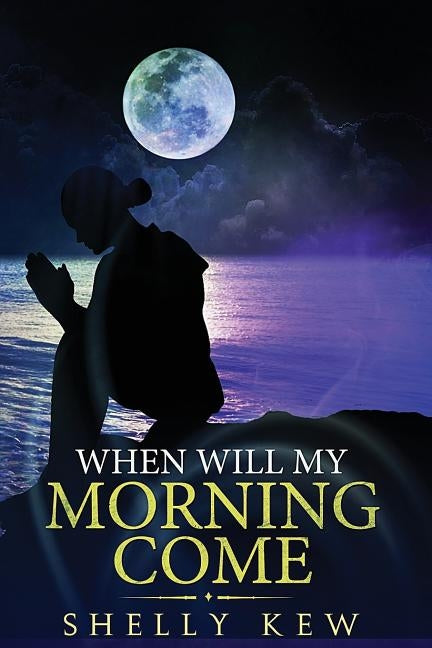 When Will My Morning Come by Kew, Shelly