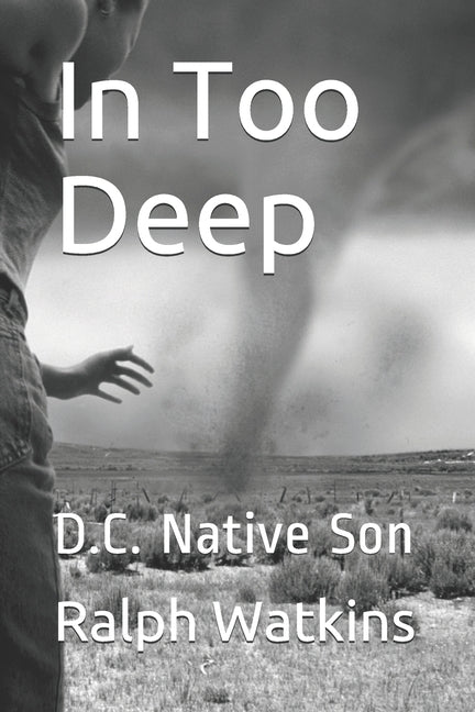 In Too Deep: D.C. Native Son by Watkins, Ralph