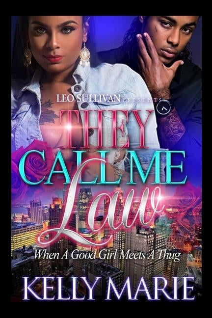 They call me Law: When A Good Girl Meets A Thug by Marie, Kelly