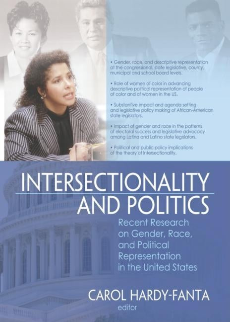 Intersectionality and Politics: Recent Research on Gender, Race, and Political Representation in the United States by Hardy-Fanta, Carol