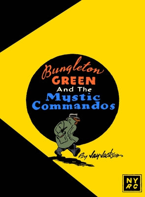 Bungleton Green and the Mystic Commandos by Jackson, Jay