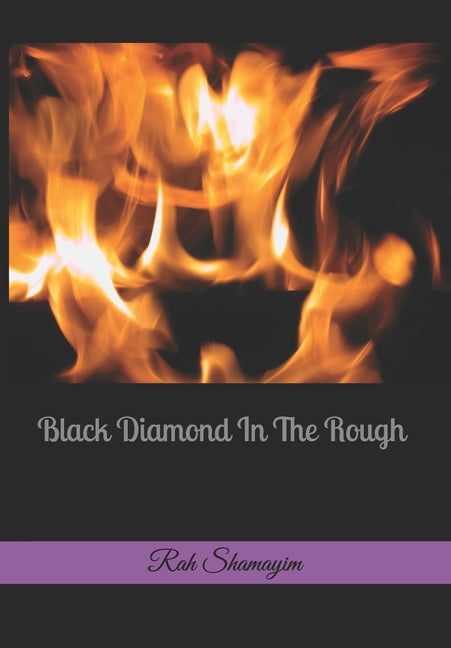 Black Diamond In The Rough by Shamayim, Rah