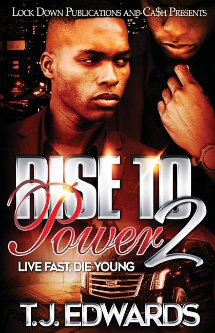 Rise to Power 2: Live Fast, Die Young by Edwards, T. J.