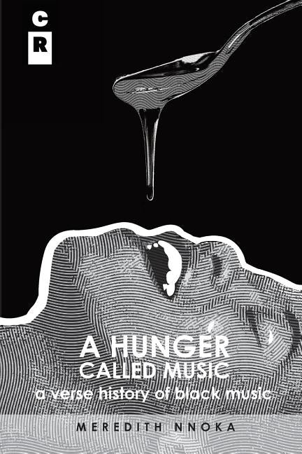 A Hunger Called Music: A Verse History of Black Music by Nnoka, Meredith