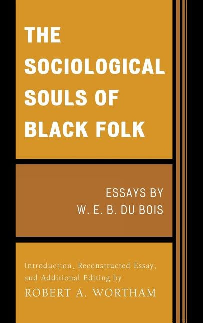 The Sociological Souls of Black Folk by Du Bois, W. E. Burghardt