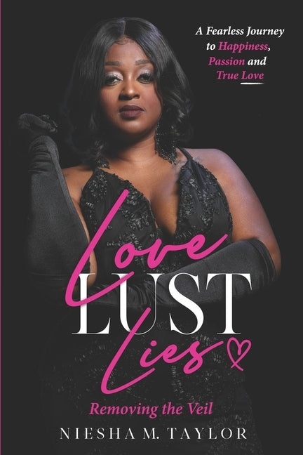 Love, Lust and Lies: Removing the Veil by Bell, Adrienne E.