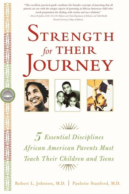 Strength for Their Journey: 5 Essential Disciplines African-American Parents Must Teach Their Children and Teens by Johnson, Robert L.