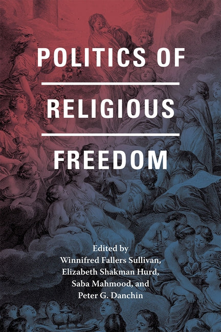 Politics of Religious Freedom by Sullivan, Winnifred Fallers