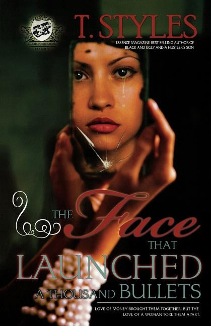 The Face That Launched a Thousand Bullets (the Cartel Publications Presents) by Styles, T.