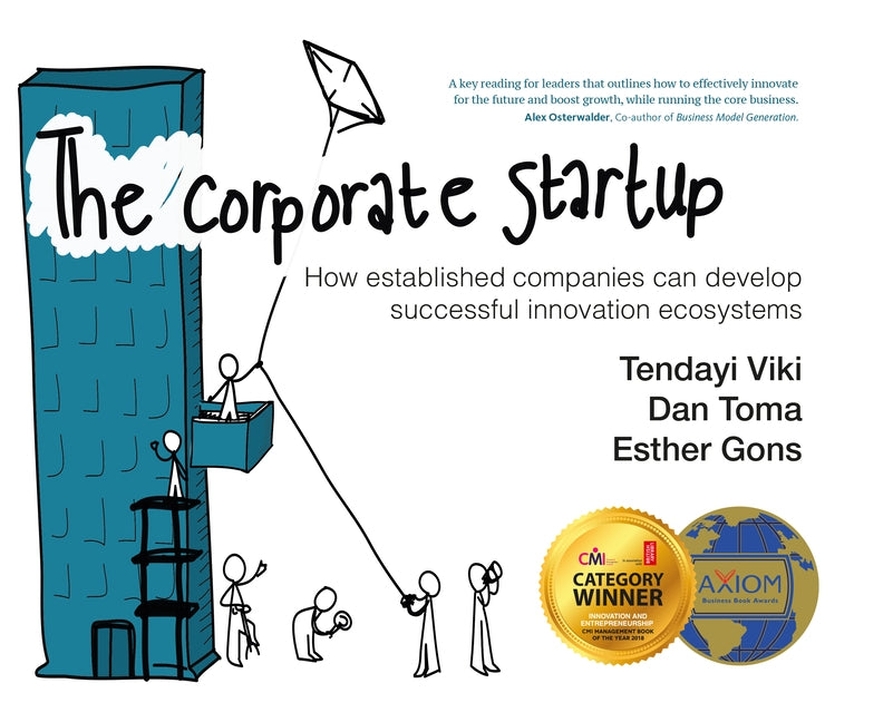 The Corporate Startup: How Established Companies Can Develop Successful Innovation Ecosystems by Viki, Tendayi