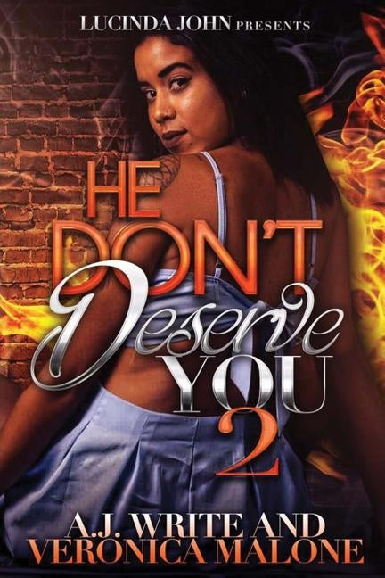 He Don't Deserve You 2 by Malone, Veronica
