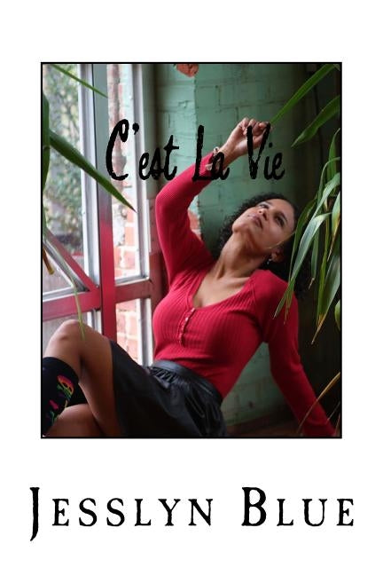C'est La Vie: The 2nd Edition by Blue, Jesslyn