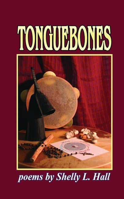 Tonguebones by Hall, Shelly L.
