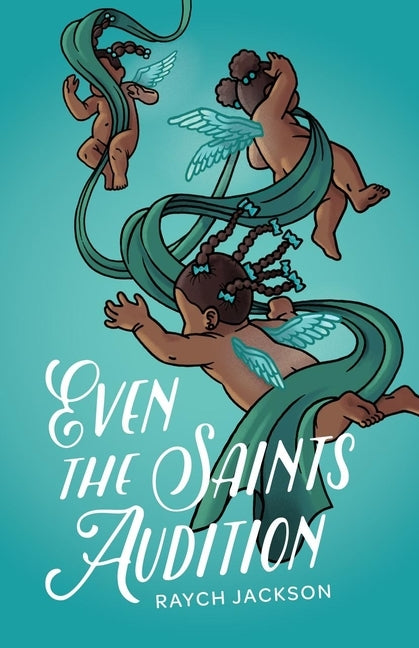 Even the Saints Audition by Jackson, Raych