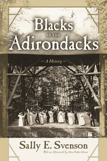 Blacks in the Adirondacks: A History by Svenson, Sally E.