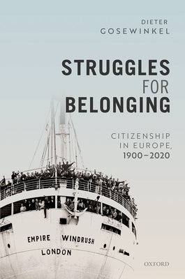 Struggles for Belonging: Citizenship in Europe, 1900-2020 by Gosewinkel, Dieter