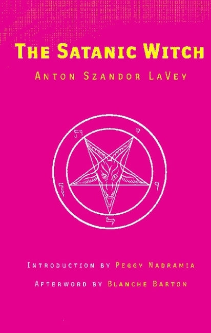 The Satanic Witch by Lavey, Anton Szandor