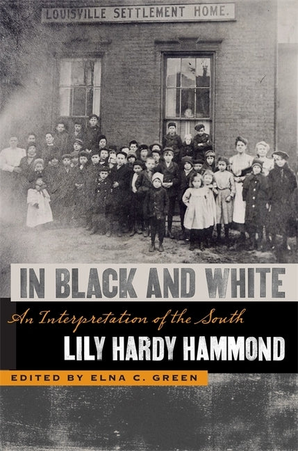 In Black and White: An Interpretation of the South by Hammond, Lily Hardy