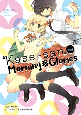 Kase-San and Morning Glories (Kase-San And... Book 1) by Takashima, Hiromi