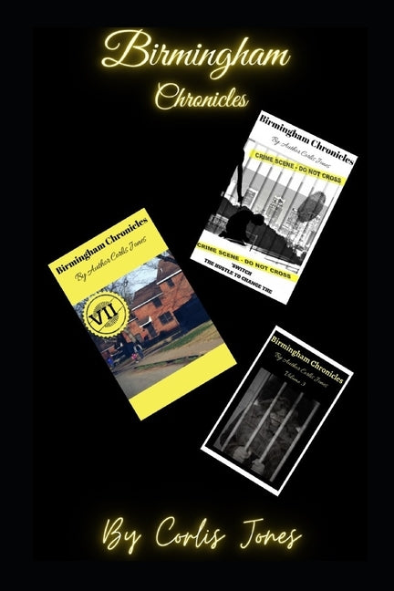 Birmingham Chronicles by Jones, Corlis