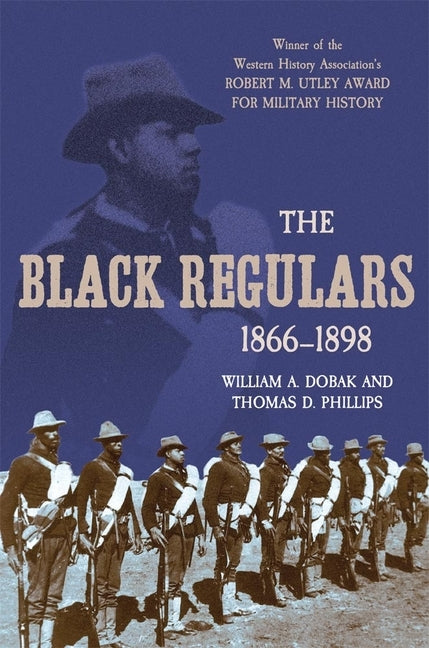 The Black Regulars, 1866-1898 by Dobak, William a.