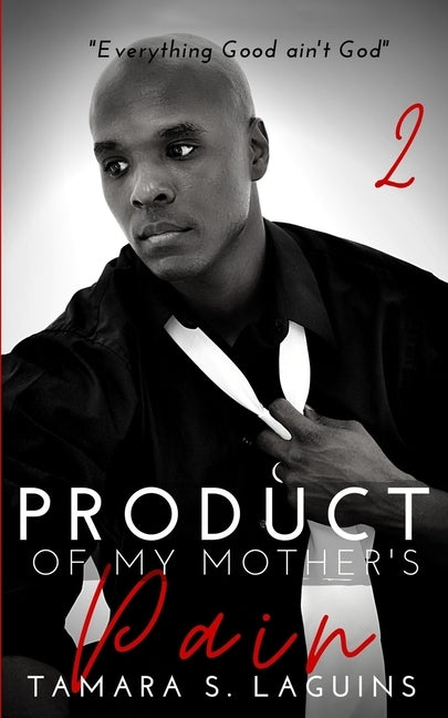 Product of My Mother's Pain: Reaping What You Sow Book 2 by La Guins, Tamara S.