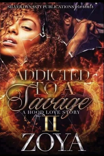Addicted To A Savage 2 by Zoya