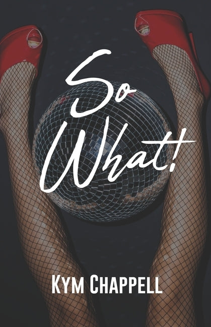 So What!!! by Chappell, Kym