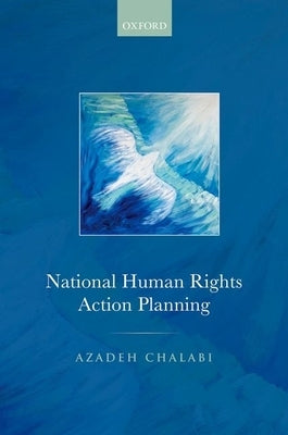 National Human Rights Action Planning by Chalabi, Azadeh