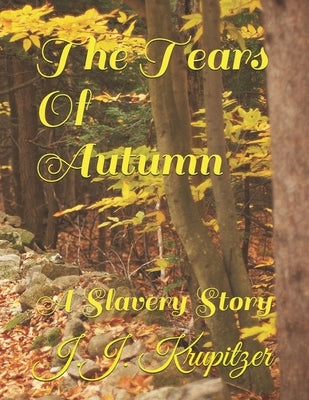 The Tears Of Autumn: A Slavery Story by Smith, Aaliyah M.