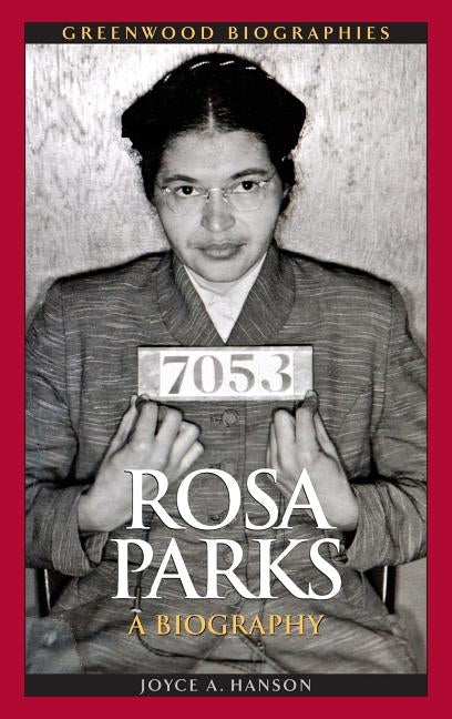 Rosa Parks: A Biography by Hanson, Joyce A.