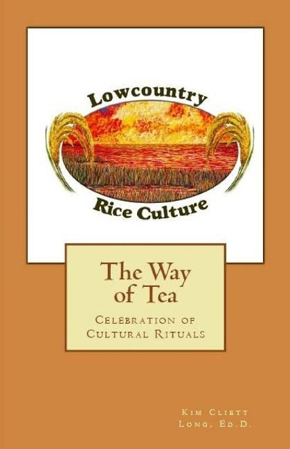 The Way of Tea by Long Ed D., Kim Cliett