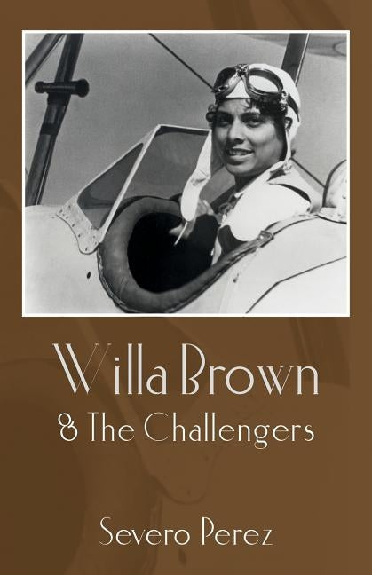 Willa Brown: & The Challengers by Perez, Severo
