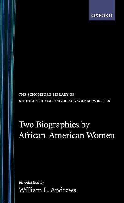 Two Biographies by African-American Women by Andrews, William L.