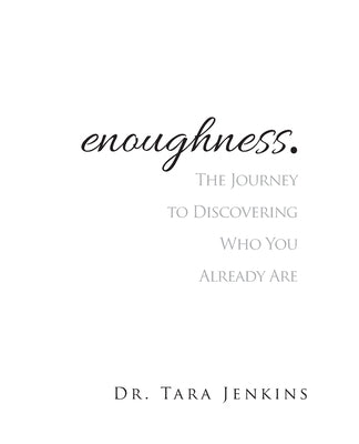 enoughness: The Journey to Discovering Who You Are by Tara, Jenkins Rawls