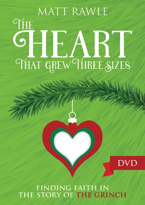 The Heart That Grew Three Sizes Video Content: Finding Faith in the Story of the Grinch by Rawle, Matthew