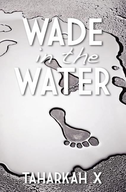 Wade in the Water by X, Taharkah