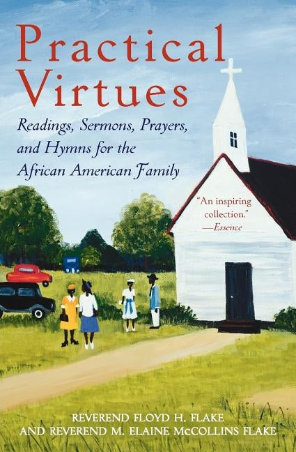 Practical Virtues: Readings, Sermons, Prayers, and Hymns for the African American Family by Flake, Floyd H.