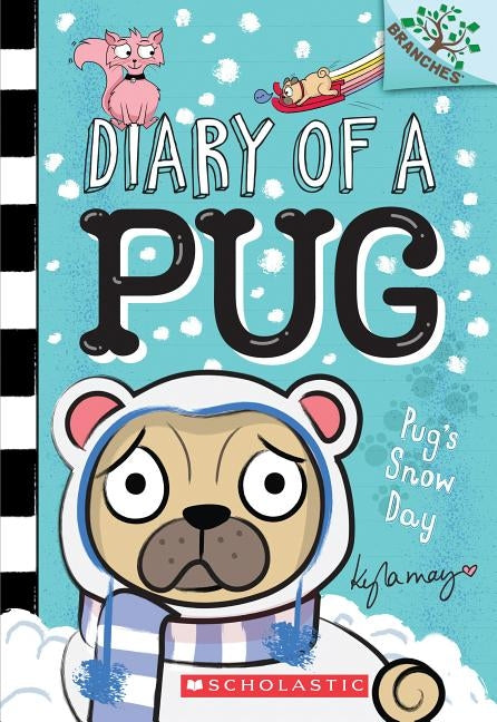 Pug's Snow Day: Branches Book (Diary of a Pug #2), Volume 2 by May, Kyla