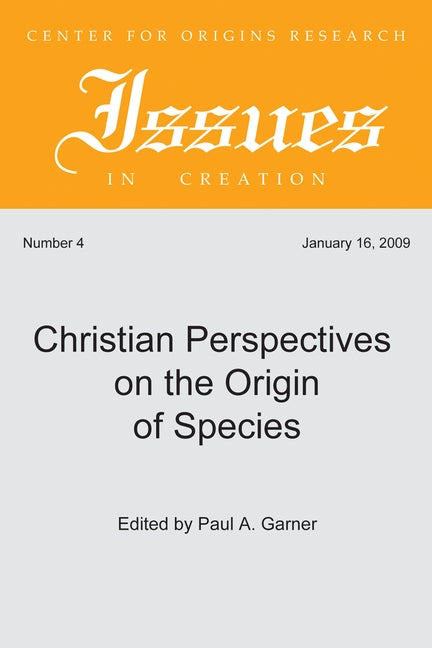 Christian Perspectives on the Origin of Species by Garner, Paul A.
