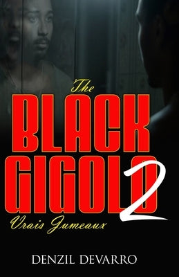 The Black Gigolo 2 (Vrais Jumeaux) by Devarro, Denzil