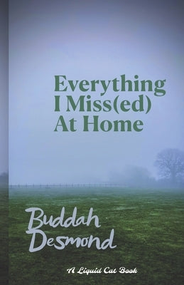 Everything I Miss(ed) At Home by Desmond, Buddah