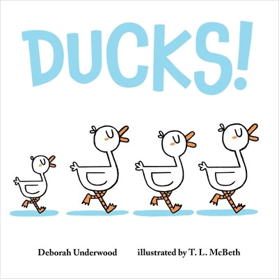 Ducks! by Underwood, Deborah