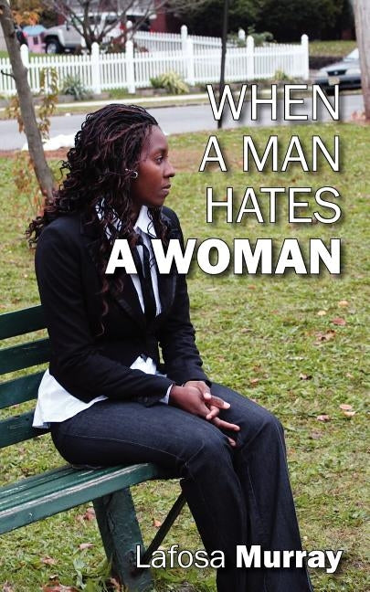 When a Man Hates a Woman by Murray, Lafosa
