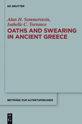 Oaths and Swearing in Ancient Greece by Sommerstein Torrance, Alan H. Isabell