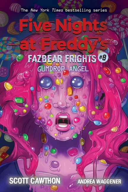 Gumdrop Angel (Five Nights at Freddy's: Fazbear Frights #8), 8 by Cawthon, Scott