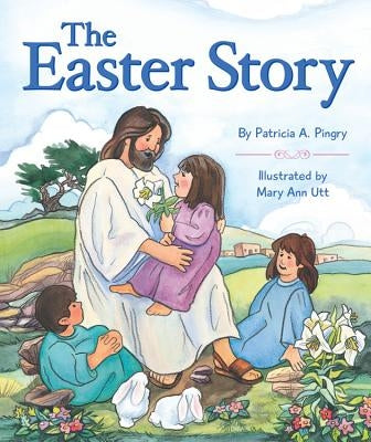Easter Story by Pingry, Patricia A.