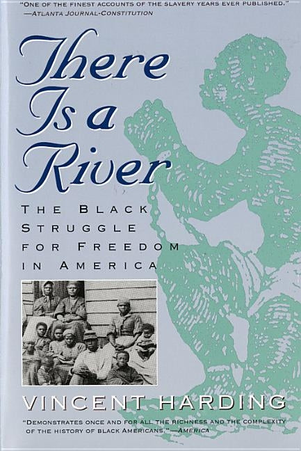 There Is a River: The Black Struggle for Freedom in America by Harding, Vincent