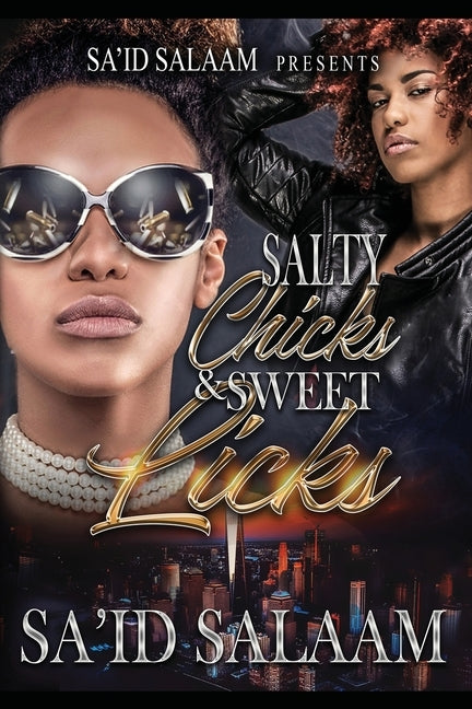 Salty Chicks Sweet Licks by Salaam, Sa'id