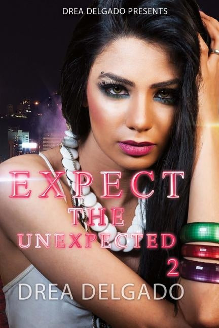Expect The Unexpected 2 by Delgado, Drea